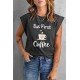 Gray But First Coffee Graphic Cap Sleeve Tee Gray But First Coffee Graphic Cap Sleeve Tee